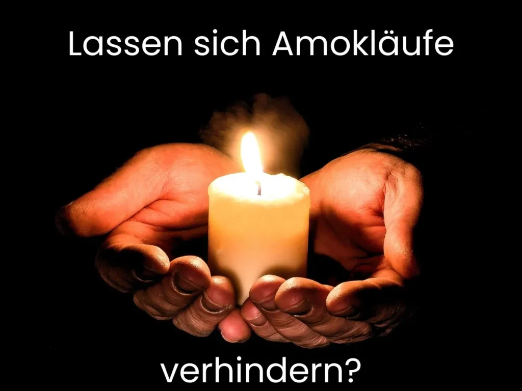 Lassen sich Amokläufe verhinden?